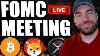 Live Fomc Meeting Crypto Market Reaction Shiba Inu Bitcoin Ethereum U0026 Plus De Nouvelles De Crypto Aujourd'hui